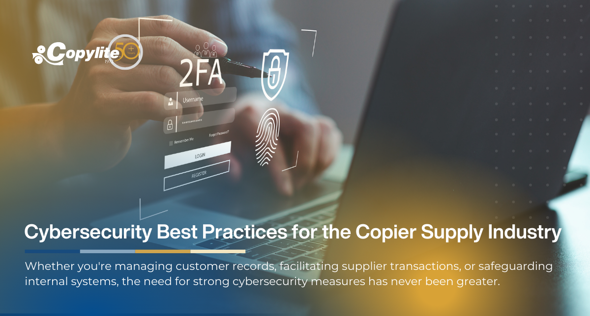 A person using a laptop with an interface showing 2FA security features, including username entry and fingerprint authentication. Text overlay: 'Cybersecurity Best Practices for the Copier Supply Industry.